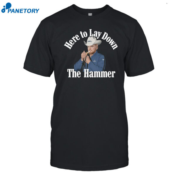 Sam Darnold Wearing Here To Lay Down The Hammer Shirt