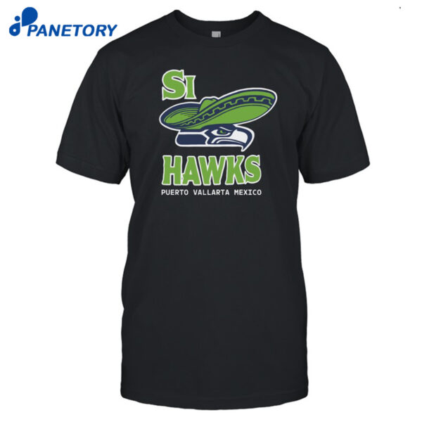Si Hawks Puerto Vallarta Mexico Shirt