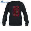 Stop Hugging And Let'S Fight By Diana Belbita Shirt 2
