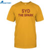 Syd The Spark Shirt
