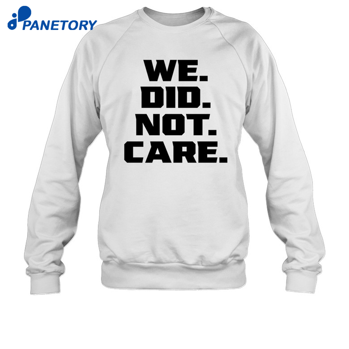 We Did Not Care Shirt 6 We Did Not Care Shirt 2