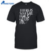Wunderworld There Is No Cure Shirt