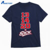 13 14 20 Sick Shirt 1