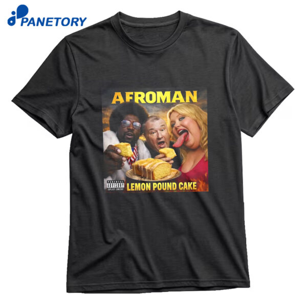 Afroman Lemon Pound Cake Shirt