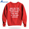 And On The Seventh Day God Made The Mac A Two-Bid League Shirt 2