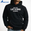 Arrive Lay Down Leave Shirt 3