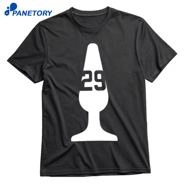 Big Dumper Butt Plug 29 Shirt