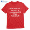 Bruce Pearl Is Just A Carb Loaded Paul Finebaum Shirt 1