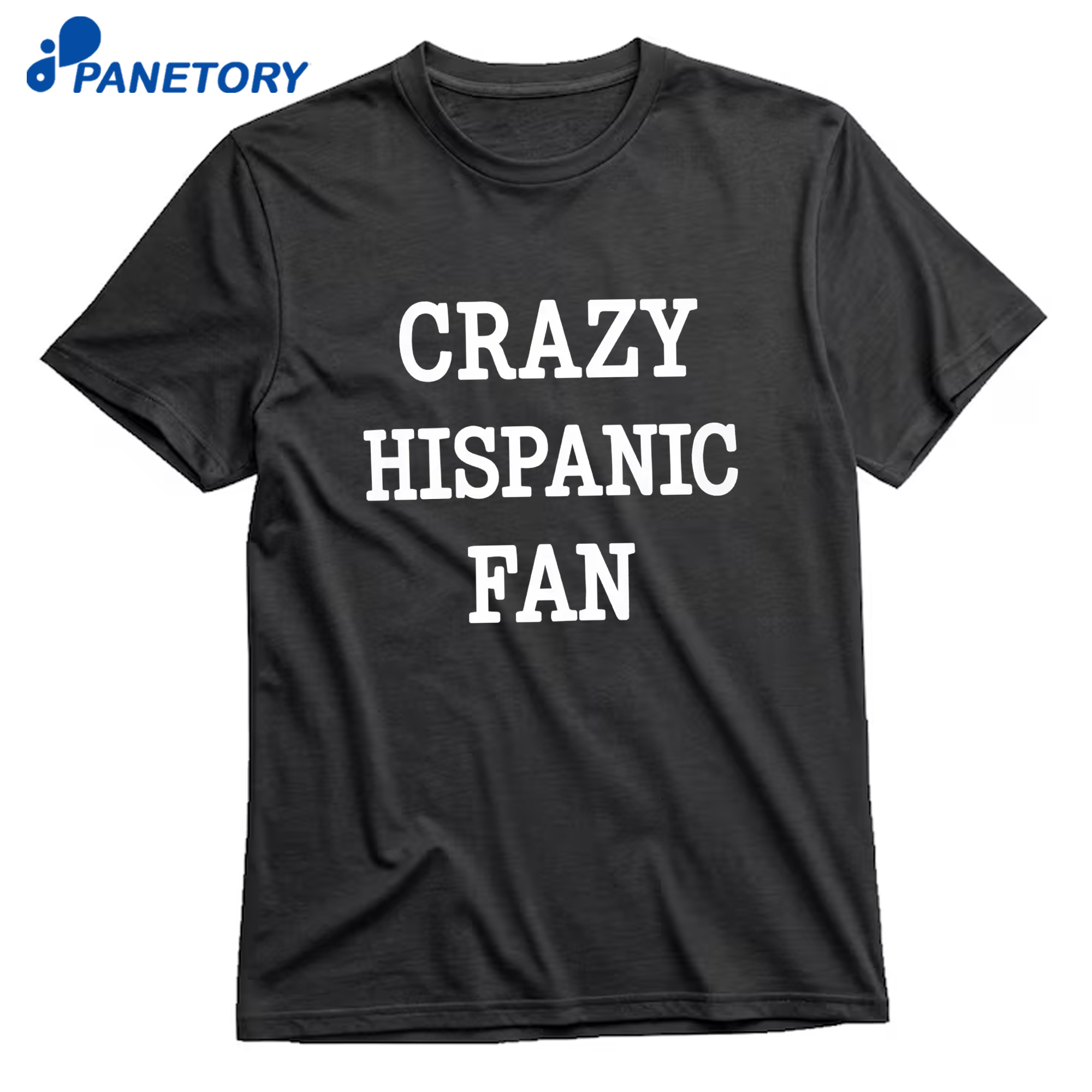 Crazy Hispanic Fan Shirt 8 Crazy Hispanic Fan Shirt 1