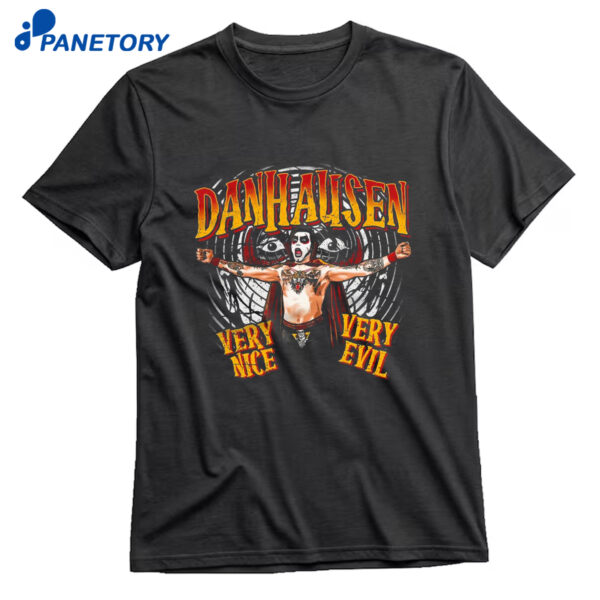 Danhausen Very Nice Very Evil Shirt