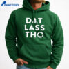 Dat Lass Tho Shirt 5 Dat Lass Tho Shirt 1