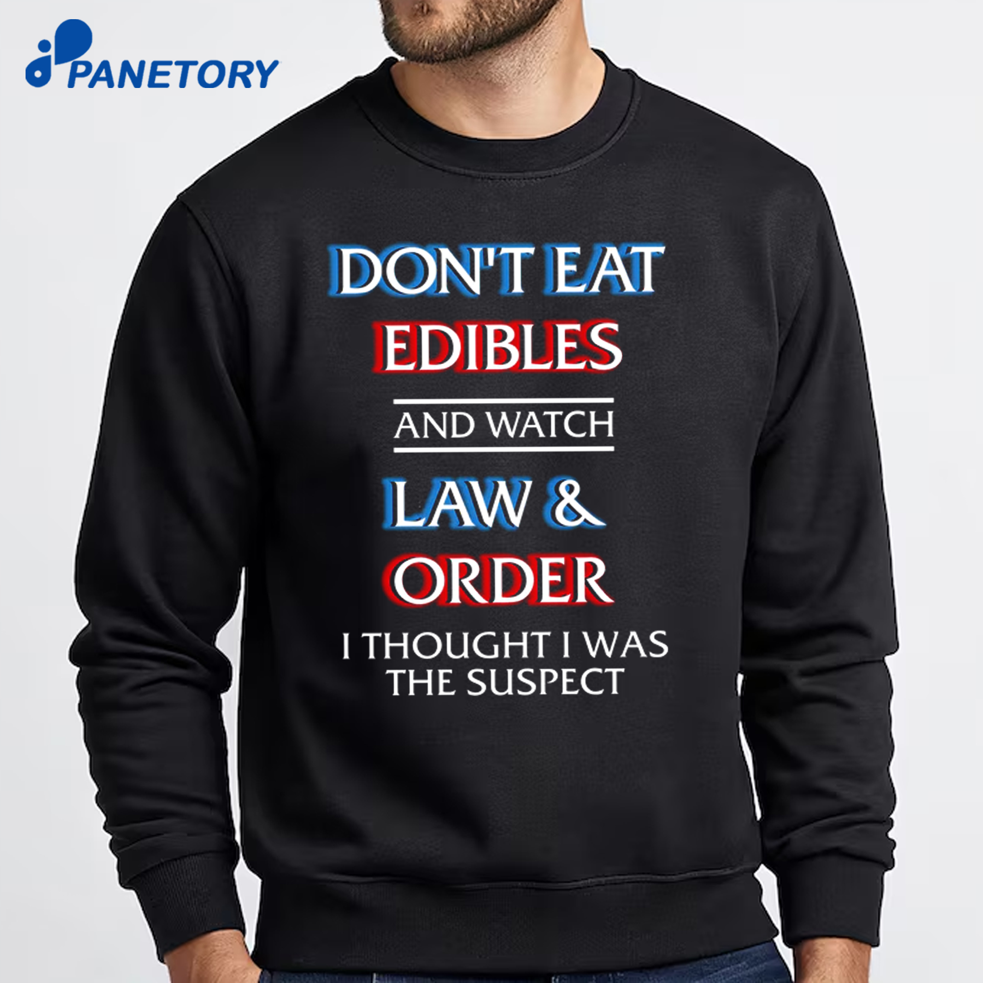 Don'T Eat Edibles And Watch Tv Show I Thought I Was The Damn Suspect Shirt 6 Don'T Eat Edibles And Watch Tv Show I Thought I Was The Damn Suspect Shirt 2