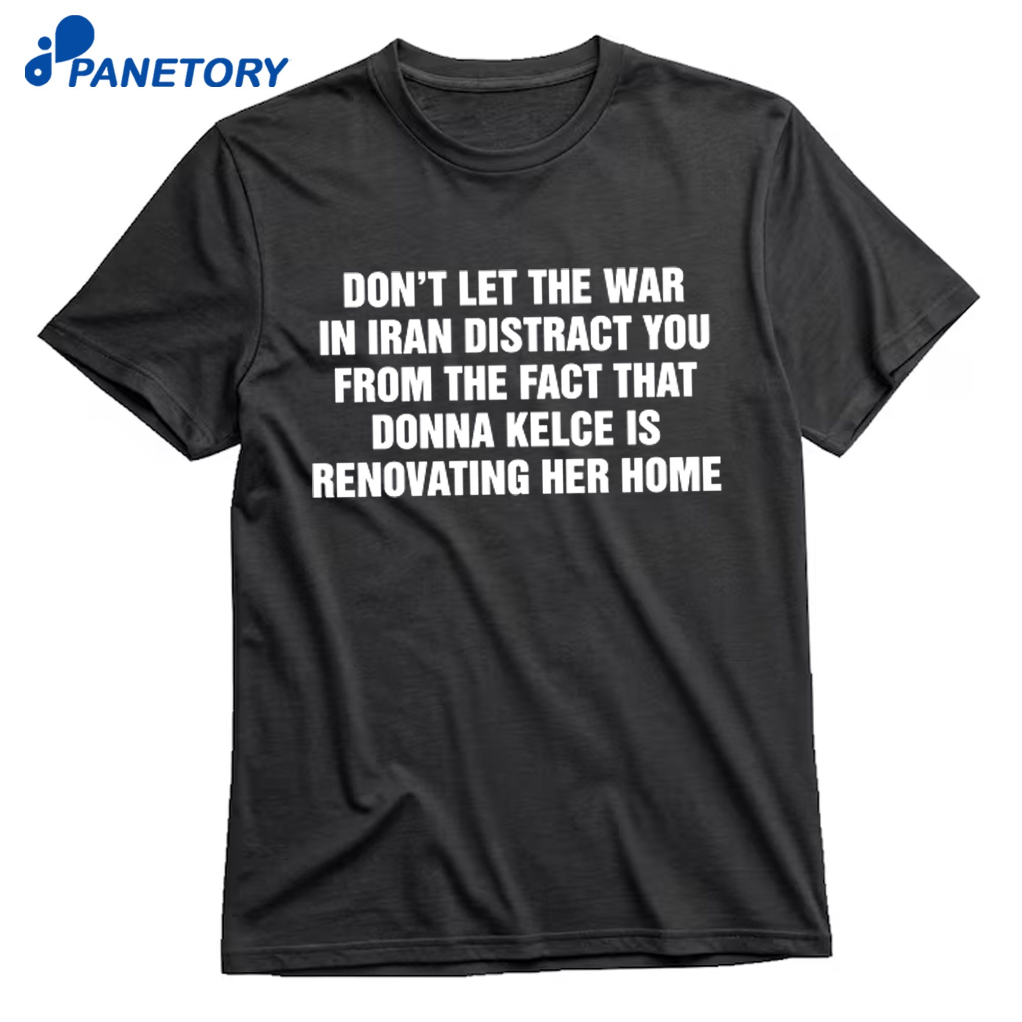 Don'T Let The War In Iran Distract From The Fact That Donna Kelce Is Renovating Her Home Shirt 8 Don'T Let The War In Iran Distract From The Fact That Donna Kelce Is Renovating Her Home Shirt 1