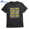 Hard Times Create Wars In The Middle East Strong Men Create Wars In The Middle East Shirt 1