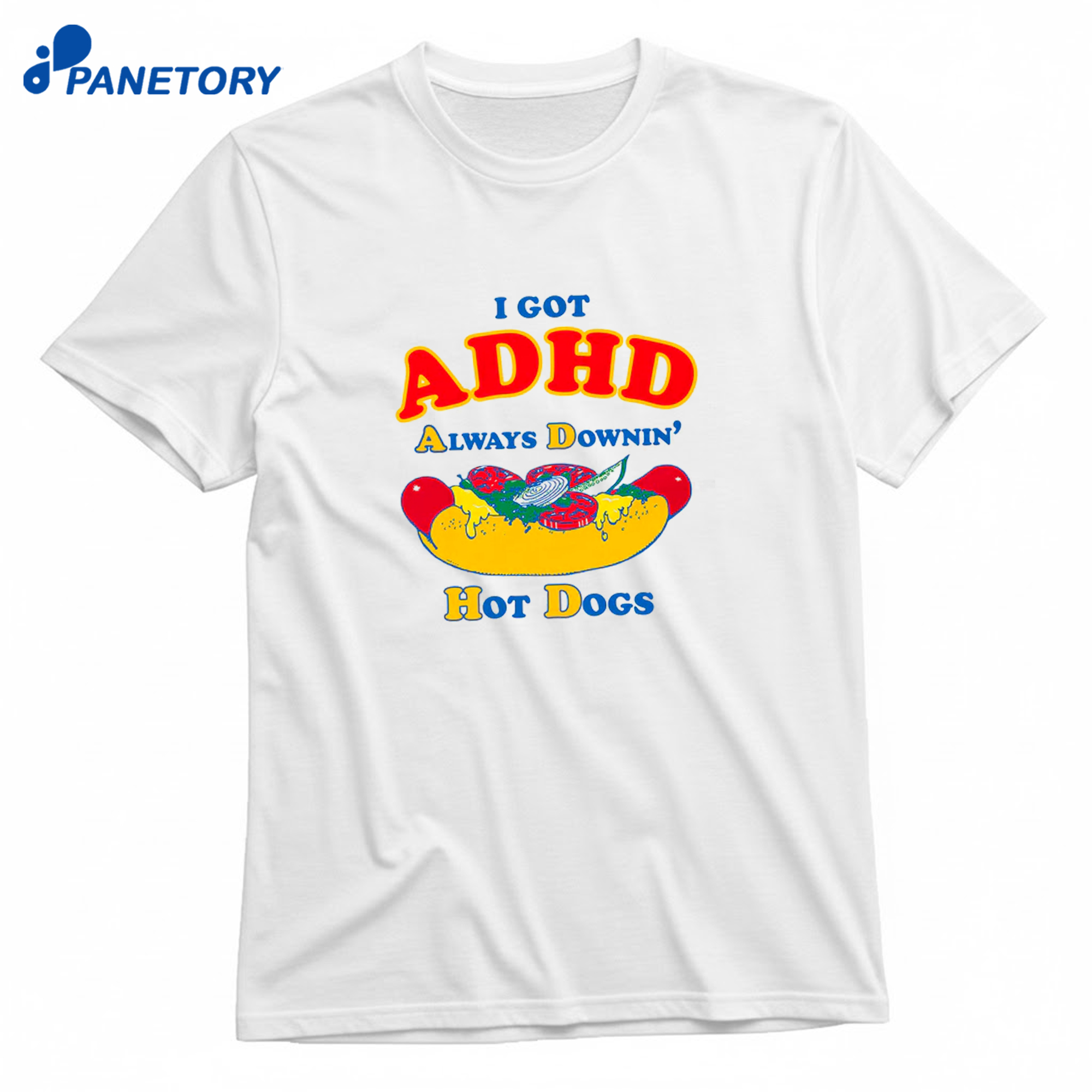 I Got Adhd Always Downin' Hot Dogs Shirt 8 I Got Adhd, Always Downin' Hot Dogs Shirt 1