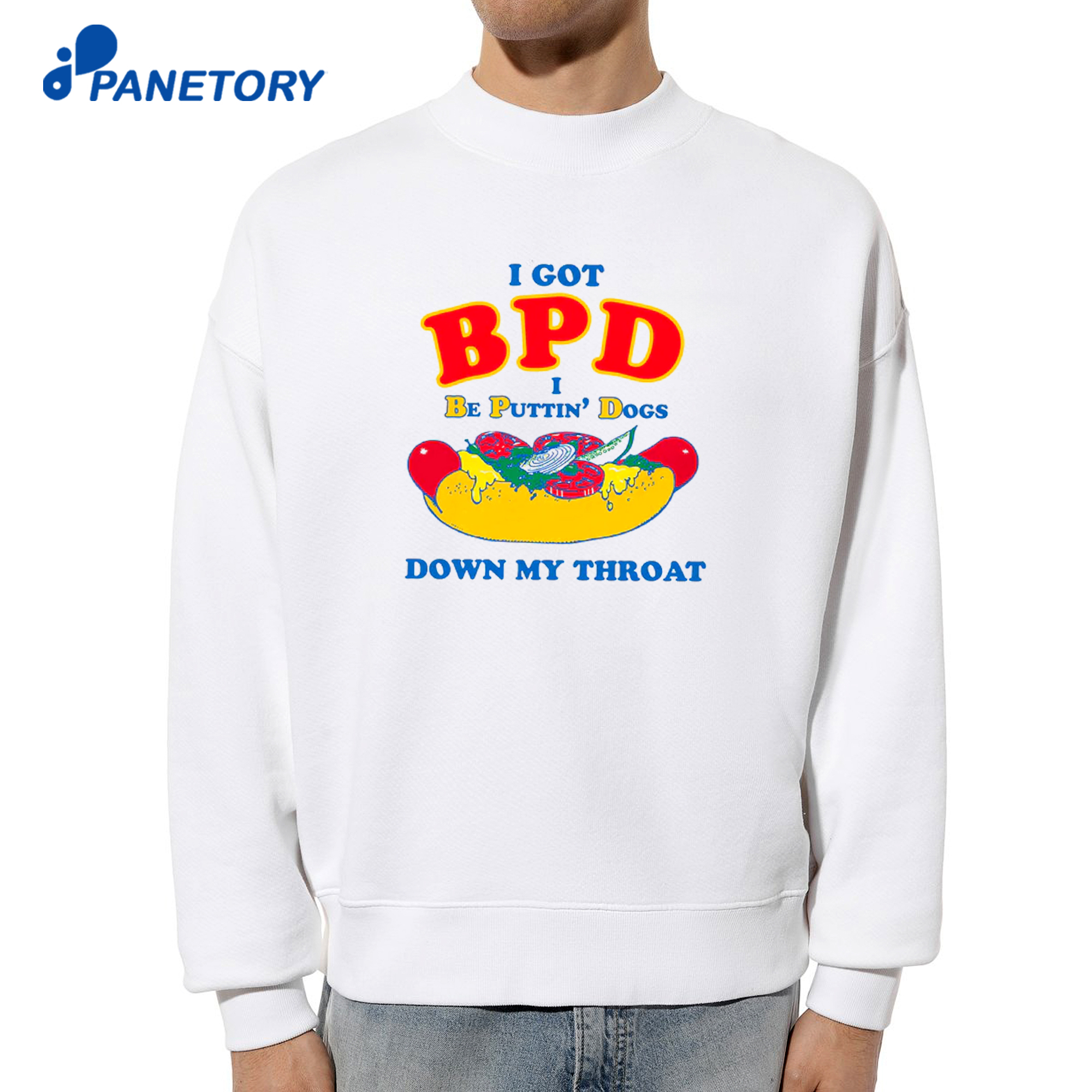 I Got Bpd I Be Puttin' Dogs Down My Throat Shirt 6 I Got Bpd I Be Puttin' Dogs Down My Throat Shirt 2