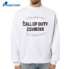 I Paused My Call Of Duty Zombies To Be Here Shirt 4 I Paused My Call Of Duty Zombies To Be Here Shirt 2