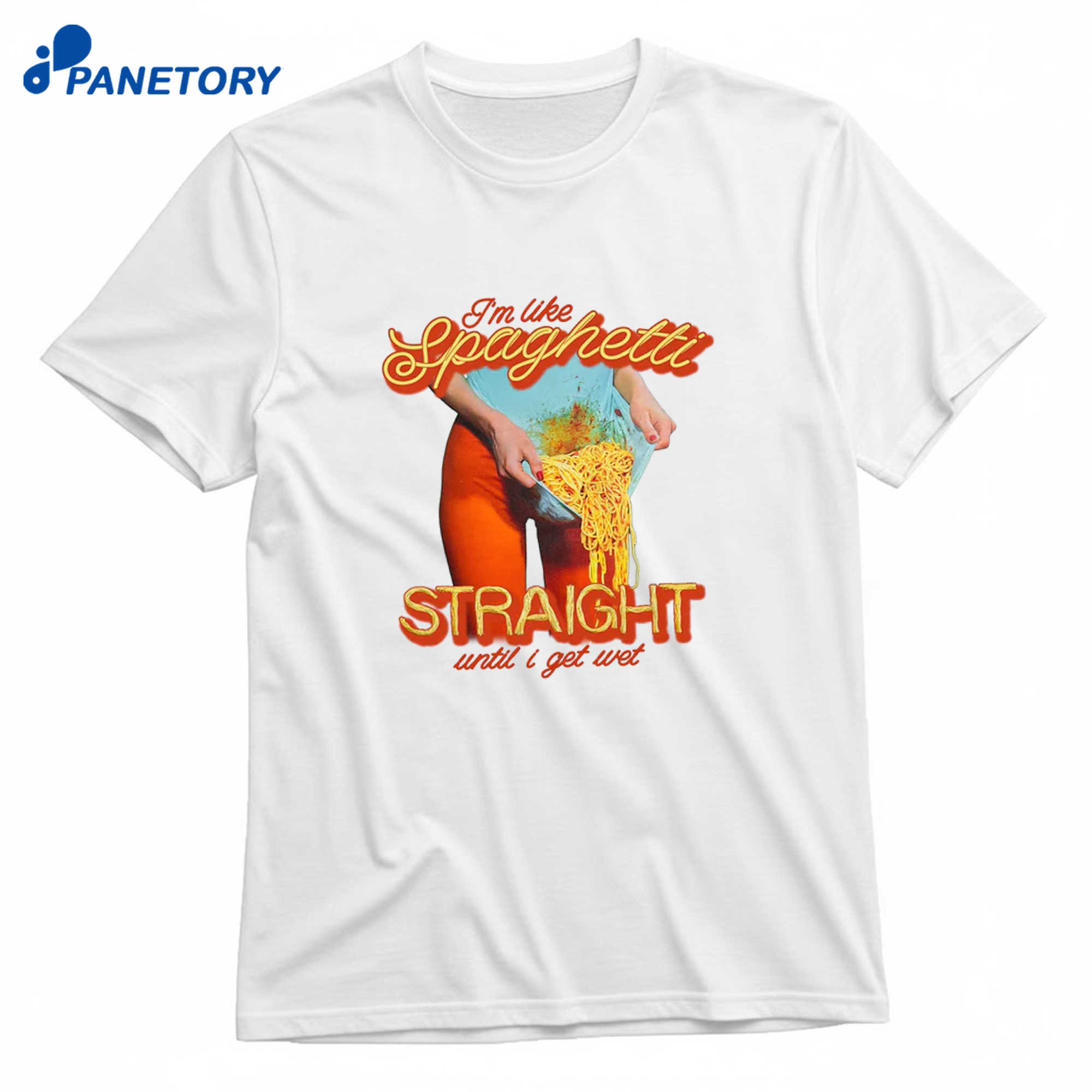 I'M Like Spaghetti Straight Until I Get Wet Shirt 8 I'M Like Spaghetti Straight Until I Get Wet Shirt 1