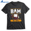 In Bam We Trust Shirt 1