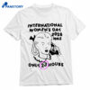 International Women's Day 2026 Was Only 23 Hours Shirt 1