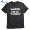 Israel This Iran That Shirt 1