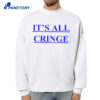 It’s All Cringe Shirt 2