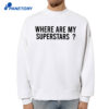 James Harden Where Are My Superstars Shirt 2