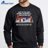Just So You Know Nothing Accidentally Goes In Your Butt Shirt 2