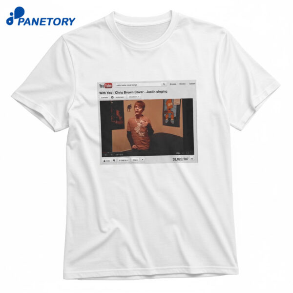 Justin Bieber With You Shirt