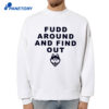Katie Fudd Around And Find Out Shirt 4 Katie Fudd Around And Find Out Shirt 2