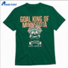 Kirill Kaprizov Goal King Of Minnesota Shirt 2