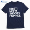 Kristi Noem Shoots Puppies Shirt 1