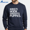 Kristi Noem Shoots Puppies Shirt 4 Kristi Noem Shoots Puppies Shirt 2