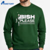Lian Bichsel Bish Please Shirt 4 Lian Bichsel Bish Please Shirt 3