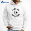 Look Ma No Hands Soccer Shirt 3