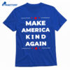 Make America Kind Again Shirt 1