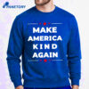 Make America Kind Again Shirt 4 Make America Kind Again Shirt 2
