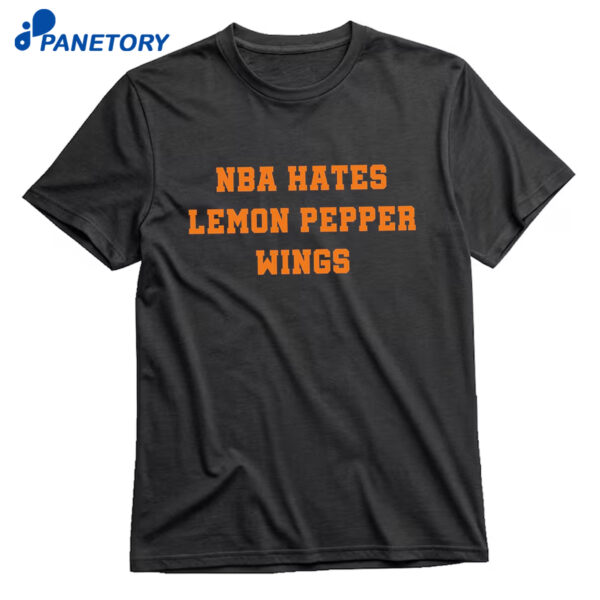 Nba Hates Lemon Pepper Wings Shirt