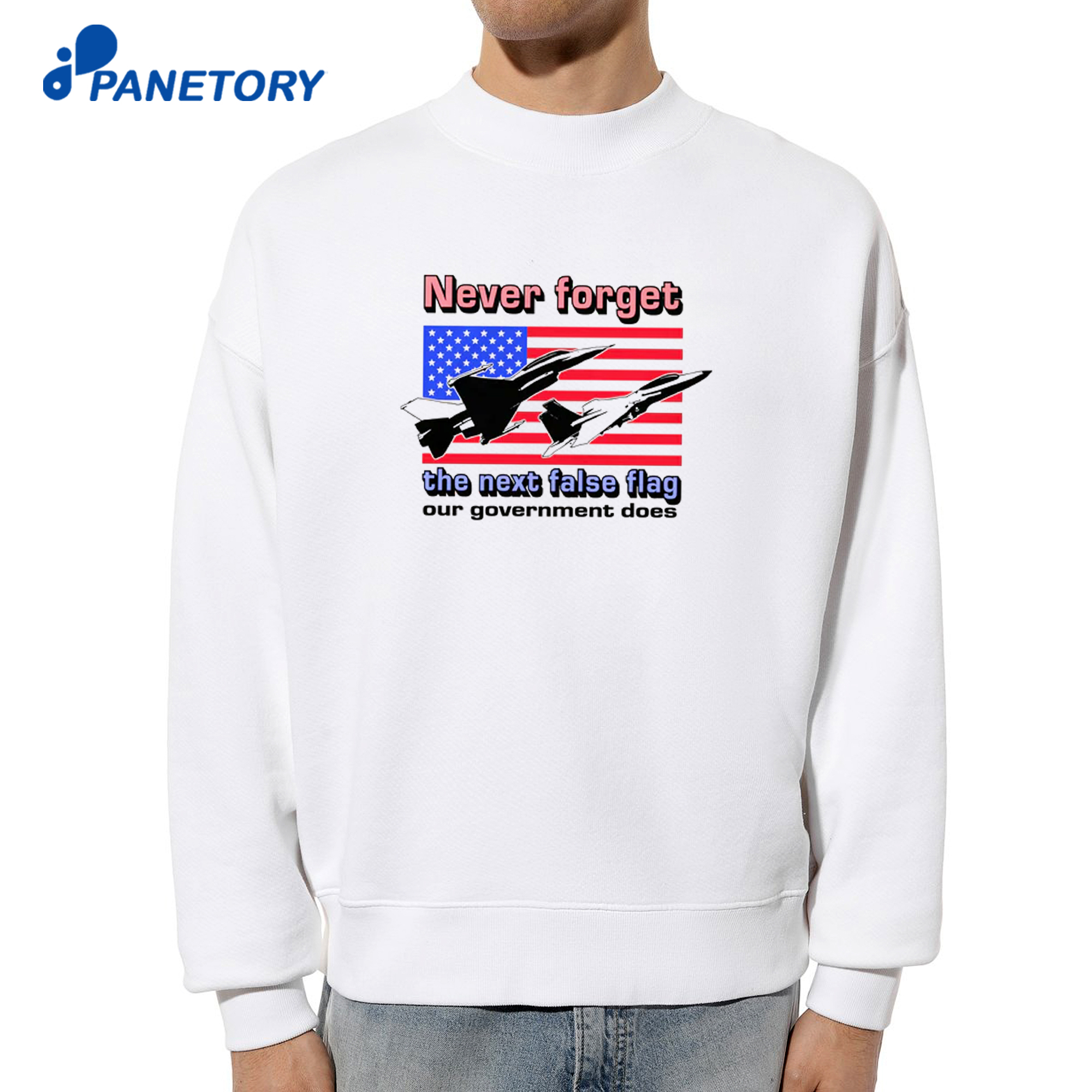 Never Forget The Next False Flag Our Government Does Shirt 6 Never Forget The Next False Flag Our Government Does Shirt 2