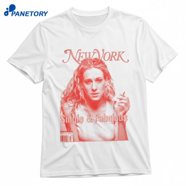 New York Single And Fabulous Shirt