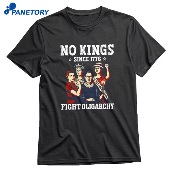 No Kings Since 1776 Fight Oligarchy Shirt