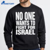 No One Wants To Fight For Israel Shirt 4 No One Wants To Fight For Israel Shirt 2