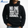 No One Wants To Fight For Israel Shirt 5 No One Wants To Fight For Israel Shirt 3