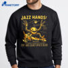 Project Hail Mary Jazz Hands Shirt 4 Project Hail Mary Jazz Hands Shirt 2