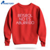 Rob Bradford Béisbol No Es Aburrido Shirt 4 Rob Bradford Béisbol No Es Aburrido Shirt 2