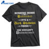 Rushing Home For Barnabas It’s A Dark Shadows Thing You Wouldn’t Shirt 3