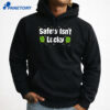 Safety Isn'T Lucky Shirt 5 Safety Isn'T Lucky Shirt 3
