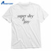 Super Shy And Gay Shirt 1