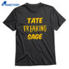 Tate Freaking Sage Shirt 1