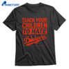 Teach Your Children To Hate The Dodgers Shirt 1